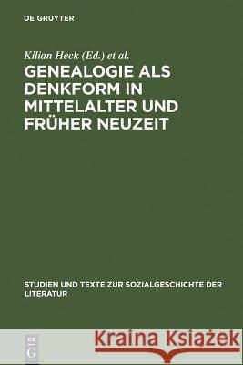 Genealogie ALS Denkform in Mittelalter Und Früher Neuzeit Heck, Kilian 9783484350809 Max Niemeyer Verlag