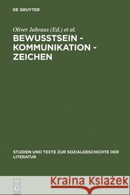 Bewußtsein - Kommunikation - Zeichen: Wechselwirkungen Zwischen Luhmannscher Systemtheorie Und Peircescher Zeichentheorie Jahraus, Oliver 9783484350823 Max Niemeyer Verlag