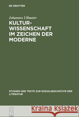 Kulturwissenschaft im Zeichen der Moderne Ullmaier, Johannes 9783484350847 X_Max Niemeyer Verlag