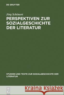 Perspektiven Zur Sozialgeschichte Der Literatur: Beiträge Zu Theorie Und Praxis Schönert, Jörg 9783484350878 Niemeyer, Tübingen