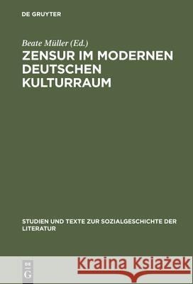 Zensur im modernen deutschen Kulturraum Müller, Beate 9783484350946