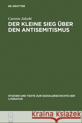 Der kleine Sieg über den Antisemitismus Jakobi, Carsten 9783484351066 Max Niemeyer Verlag