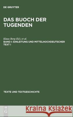 Das buoch der tugenden, Band I, Einleitung und mittelhochdeutscher Text I Berg, Klaus 9783484360075 Max Niemeyer Verlag