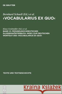 Frühneuhochdeutsches Glossenwörterbuch. Index Zum Deutschen Wortgut Des >Vocabularius Ex Quo Klaus Grubmüller, Markus Stock 9783484360273
