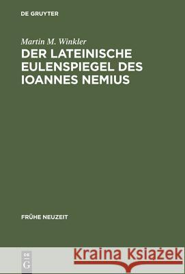 Der lateinische Eulenspiegel des Ioannes Nemius Winkler, Martin M. 9783484365247 Max Niemeyer Verlag