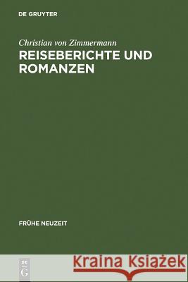 Reiseberichte und Romanzen Zimmermann, Christian Von 9783484365384 Max Niemeyer Verlag
