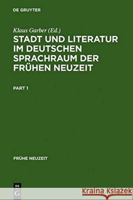 Stadt Und Literatur Im Deutschen Sprachraum Der Frühen Neuzeit Garber, Klaus 9783484365391