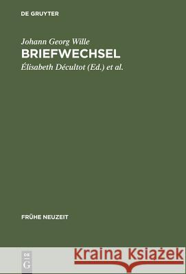 Briefwechsel Wille, Johann Georg 9783484365445 Max Niemeyer Verlag