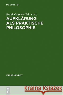 Aufklärung als praktische Philosophie Grunert, Frank 9783484365452