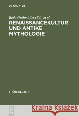 Renaissancekultur und antike Mythologie Guthmüller, Bodo 9783484365506 Max Niemeyer Verlag