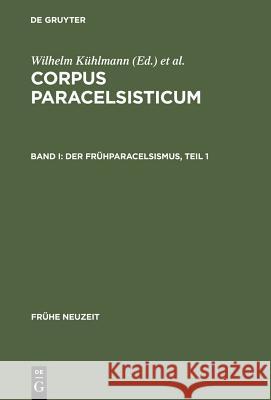 Der Frühparacelsismus / Teil 1 Kühlmann, Wilhelm 9783484365599