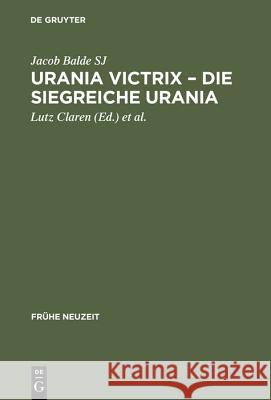 Urania Victrix - Die Siegreiche Urania Balde, Jacob Claren, Lutz Kühlmann, Wilhelm 9783484365858