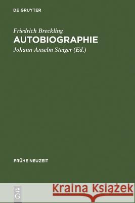 Autobiographie: Ein Frühneuzeitliches Ego-Dokument Im Spannungsfeld Von Spititualismus, Radikalem Pietismus Und Theosophie Breckling, Friedrich 9783484366091 Max Niemeyer Verlag