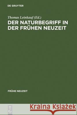 Der Naturbegriff in der Frühen Neuzeit Leinkauf, Thomas 9783484366107