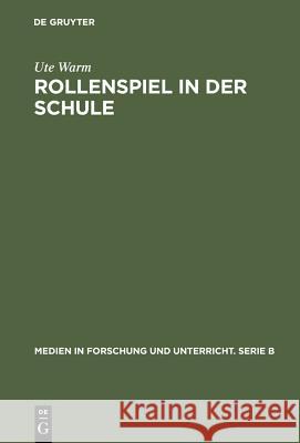 Rollenspiel in der Schule Ute Warm 9783484370036 de Gruyter