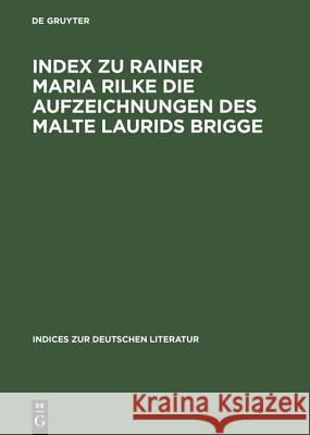 Index zu Rainer Maria Rilke: Die Aufzeichnungen des Malte Laurids Brigge  9783484380066 Max Niemeyer Verlag