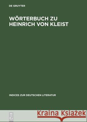 Wörterbuch Zu Heinrich Von Kleist: Sämtliche Erzählungen, Anekdoten Und Kleine Schriften Helmut Schanze 9783484380202