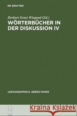 Wörterbücher in der Diskussion IV Wiegand, Herbert Ernst 9783484391000 Max Niemeyer Verlag GmbH & Co KG