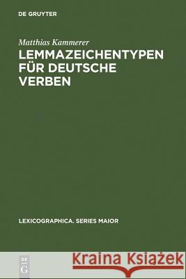 Lemmazeichentypen für deutsche Verben Kammerer, Matthias 9783484391048 Max Niemeyer Verlag