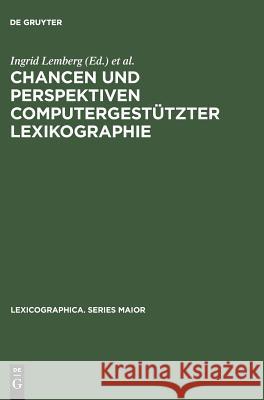 Chancen und Perspektiven computergestützter Lexikographie Lemberg, Ingrid 9783484391079 Max Niemeyer Verlag