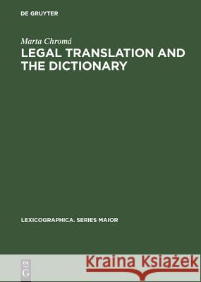 Legal Translation and the Dictionary Marta Chroma 9783484391222 Max Niemeyer Verlag