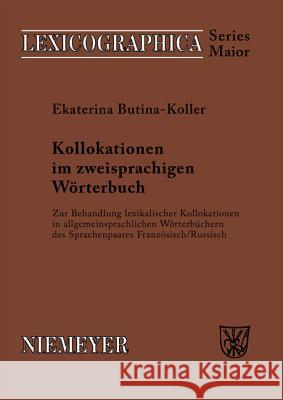 Kollokationen im zweisprachigen Wörterbuch Butina-Koller, Ekaterina 9783484391246 Max Niemeyer Verlag