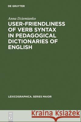 User-Friendliness of Verb Syntax in Pedagogical Dictionaries of English Dziemianko, Anna 9783484391307 Max Niemeyer Verlag
