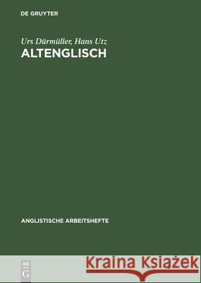 Altenglisch: Eine Einführung Urs Dürmüller, Hans Utz 9783484400481 de Gruyter