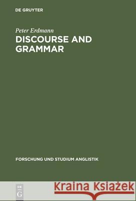 Discourse and Grammar: Focussing and Defocussing in English Peter Erdmann 9783484410046 De Gruyter