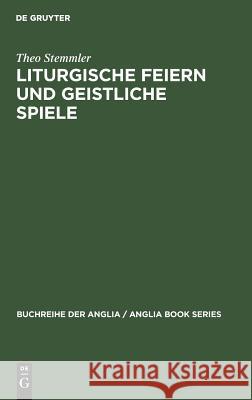 Liturgische Feiern und geistliche Spiele Stemmler, Theo 9783484420113 Max Niemeyer Verlag