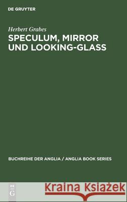 Speculum, Mirror und Looking-Glass Grabes, Herbert 9783484420182 Max Niemeyer Verlag