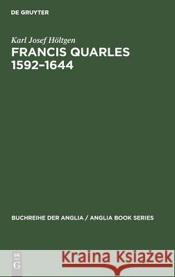 Francis Quarles 1592-1644 Höltgen, Karl Josef 9783484420212 Max Niemeyer Verlag