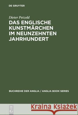 Das englische Kunstmärchen im neunzehnten Jahrhundert Petzold, Dieter 9783484420229