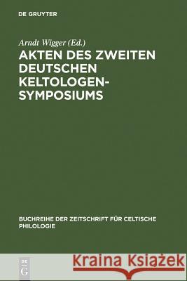 Akten Des Zweiten Deutschen Keltologen-Symposiums: (Bonn, 2.-4. April 1997) Wigger, Arndt 9783484429178 Niemeyer, Tübingen