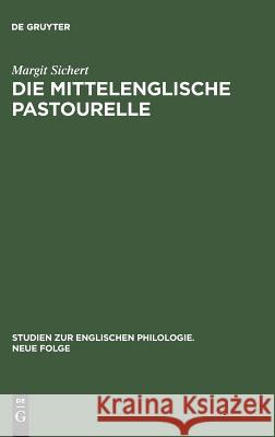 Die mittelenglische Pastourelle Sichert, Margit 9783484450271 Max Niemeyer Verlag