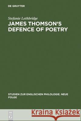 James Thomson's Defence of Poetry: Intertextual Allusion in »The Seasons« Lethbridge, Stefanie 9783484450387