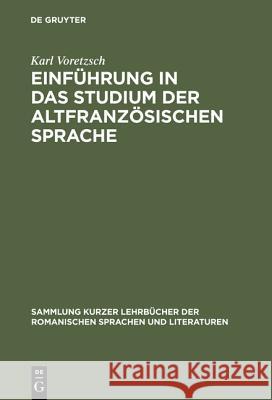 Einführung in Das Studium Der Altfranzösischen Sprache Voretzsch, Karl 9783484500259