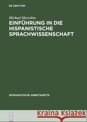 Einführung in Die Hispanistische Sprachwissenschaft Michael Metzeltin 9783484500709