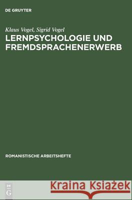 Lernpsychologie und Fremdsprachenerwerb Klaus Vogel, Sigrid Vogel 9783484500839