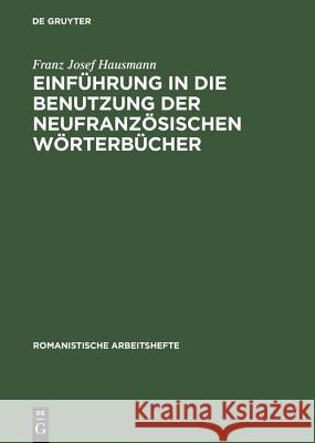 Einführung in die Benutzung der neufranzösischen Wörterbücher Hausmann, Franz Josef 9783484500907 Max Niemeyer Verlag