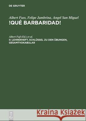 !Qué barbaridad!, II, Lehrerheft, Schlüssel zu den Übungen, Gesamtvokabular Fuß, Albert 9783484502130 Max Niemeyer Verlag