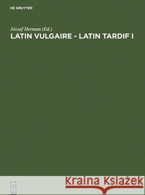 Latin vulgaire - latin tardif Herman, József 9783484502185