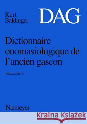 Dictionnaire onomasiologique de l´ancien gascon (DAG) Dictionnaire onomasiologique de l'ancien gascon (DAG) Inge Popelar 9783484502468 de Gruyter