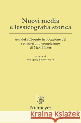 Nuovi media e lessicografia storica Schweickard, Wolfgang 9783484502581 Max Niemeyer Verlag