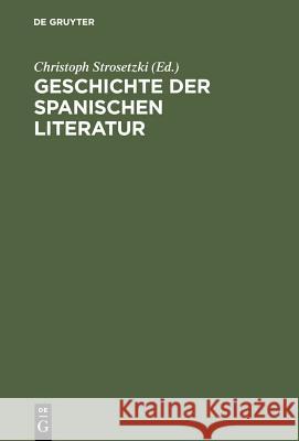 Geschichte der spanischen Literatur Strosetzki, Christoph 9783484503076 Niemeyer, Tübingen