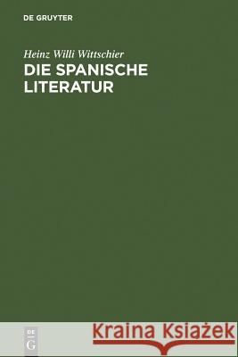 Die spanische Literatur : Einführung und Studienführer. Von den Anfängen bis zur Gegenwart Heinz Willi Wittschier 9783484503205 Max Niemeyer Verlag
