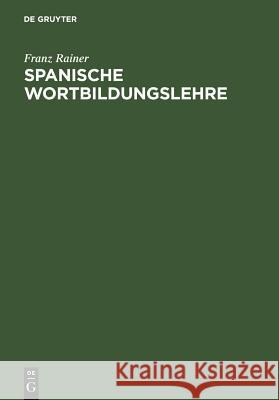 Spanische Wortbildungslehre Franz Rainer 9783484503373