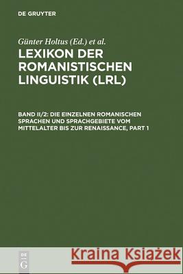 Die Einzelnen Romanischen Sprachen Und Sprachgebiete Vom Mittelalter Bis Zur Renaissance Gunter Holtus Michael Metzeltin Christian Schmitt 9783484503397