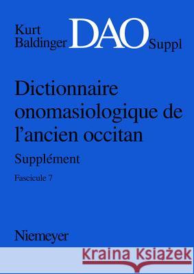 Dictionnaire onomasiologique de l´ancien occitan (DAO) Dictionnaire onomasiologique de l´ancien occitan - Supplément Dictionnaire onomasiologique de l'ancien occitan (DAO) Nicoline Winkler 9783484503847 de Gruyter