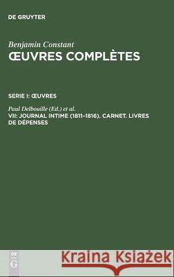 Journal Intime (1811-1816). Carnet. Livres de D Penses Benjamin Constant Paul Delbouille Jean-Daniel Candaux 9783484504073